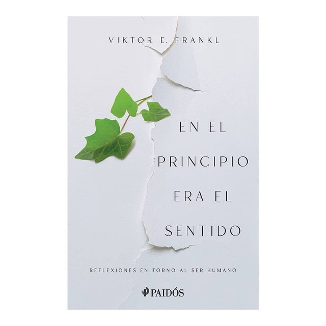 En el Principio era el Sentido Paidos Mexico Viktor E. Frankl