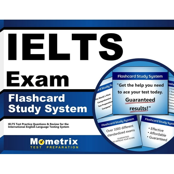 Ielts Exam Flashcard Study System : Ielts Test Practice Questions and Review for the International English Language Testing System