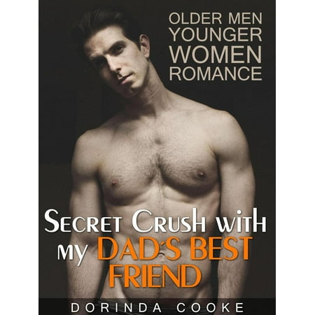 Older Men Younger Women Romance: Secret Crush with my Dad's Best Friend - (Best Exercises For Older Men)