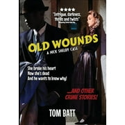 Old Wounds: A Nick Shelby Case and Other Crime Stories (Paperback)