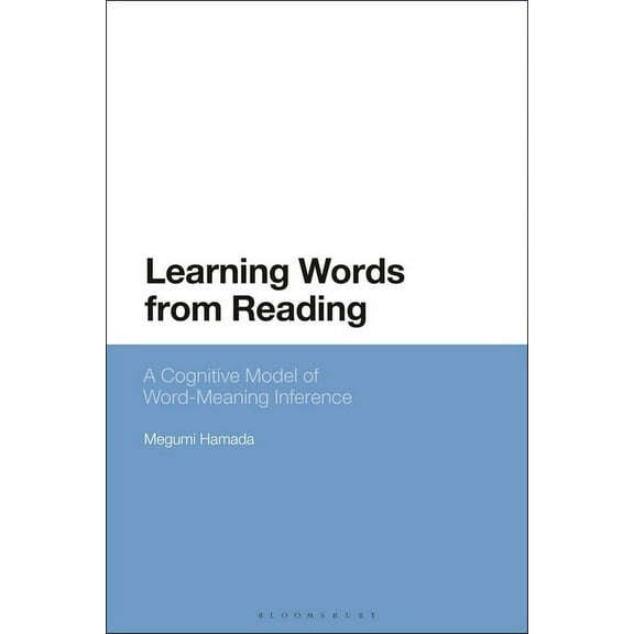 Learning Words from Reading: A Cognitive Model of Word-Meaning Inference, (Paperback)