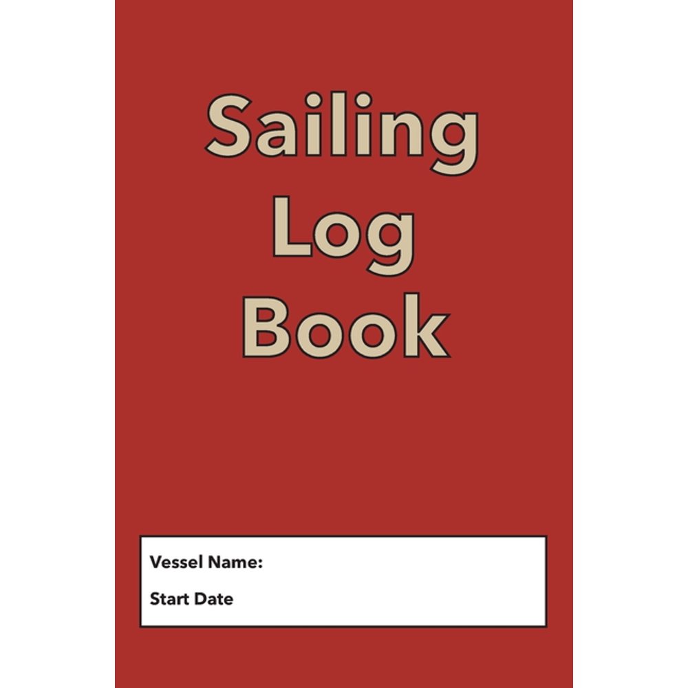 Sailing Log Book Record Captains Log For Voyages (Paperback