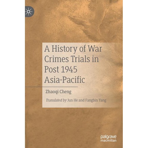 A History of War Crimes Trials in Post 1945 Asia-Pacific, (Hardcover)
