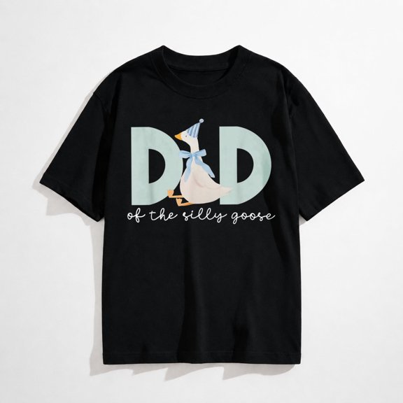 Dad of The Silly Goose Silly Goose Birthday T-Shirt