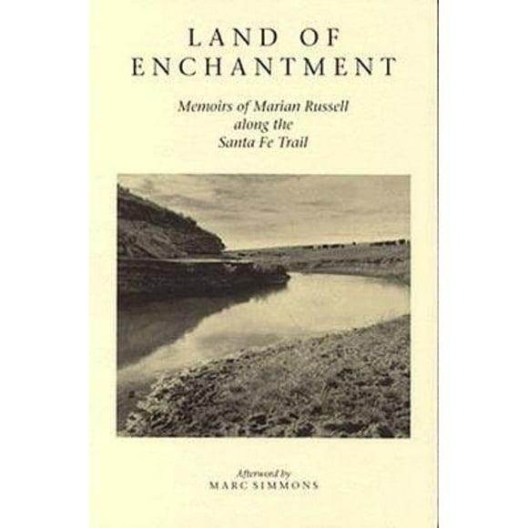 Land of Enchantment : Memoirs of Marian Russell along the Santa Fe Trail