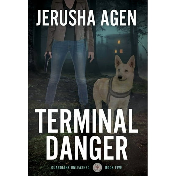Guardians Unleashed Terminal Danger: A Christian K-9 Suspense, Book 5, (Hardcover)