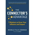 thumbnail image 1 of The Connector's Advantage: 7 Mindsets to Grow Your Influence and Impact, 1 of 5