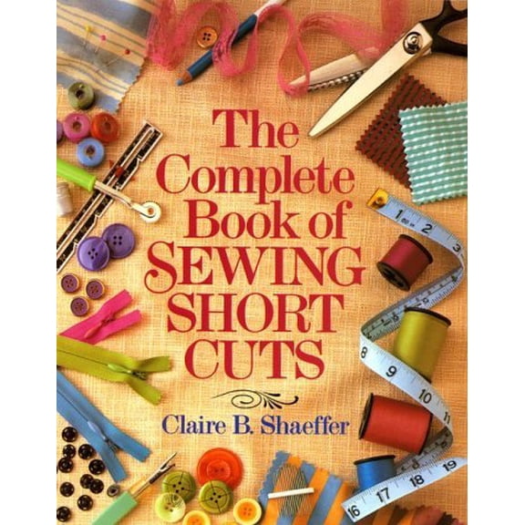 Pre-Owned The Complete Book Of Sewing Shortcuts (Paperback) 0806975644 9780806975641