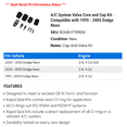 thumbnail image 2 of A/C System Valve Core and Cap Kit - Compatible with 1995 - 2005 Dodge Neon 1996 1997 1998 1999 2000 2001 2002 2003 2004, 2 of 2