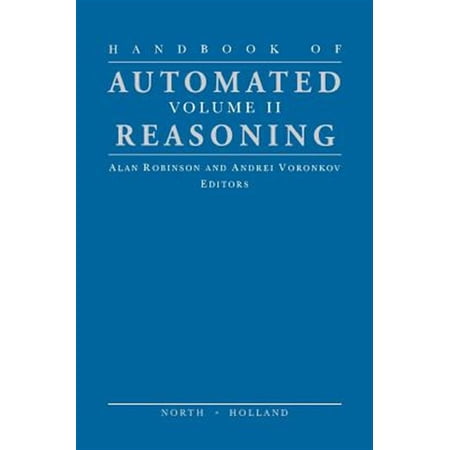 Pre-Owned Handbook of Automated Reasoning Handbook of Automated Reasoning: Volume II (Hardcover)