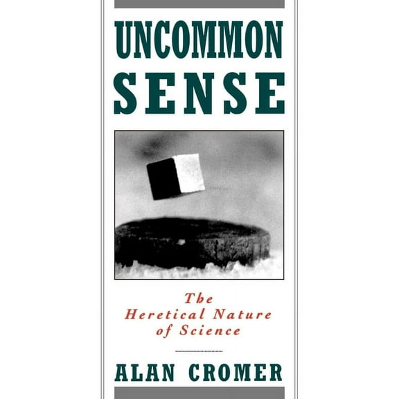 Uncommon Sense: The Heretical Nature of Science, (Paperback)