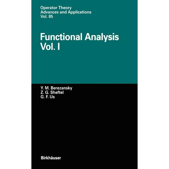 Operator Theory: Advances and Applicatio Functional Analysis: Vol. I, Book 85, (Hardcover)