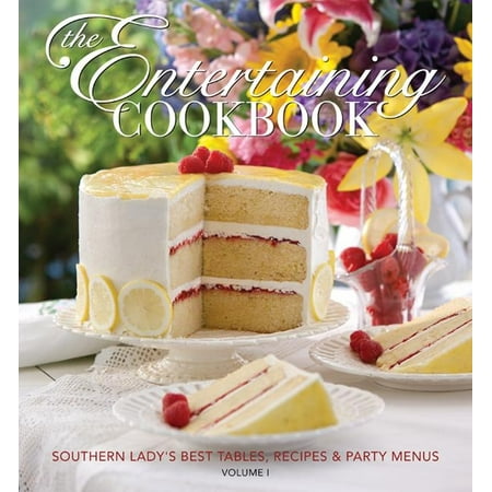 The Entertaining Cookbook : Southern Lady's Best Tables, Recipes & Party Menus (Hardcover)