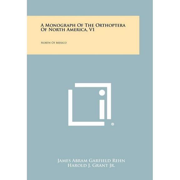 A Monograph Of The Orthoptera Of North America, V1 (Paperback)