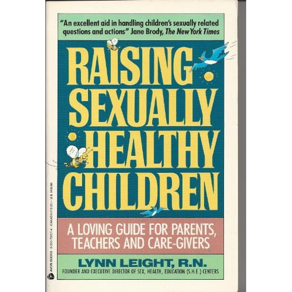 Pre-Owned Raising Sexually Healthy Children: A Guide for Parents, Teachers and Care-Givers (Paperback) 0380708574 9780380708574