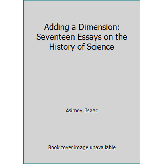 Pre-Owned Adding a Dimension: A Scintillating, Mind-opening Excursion Through the Realms of Science (Unknown) 0380002787 9780380002788