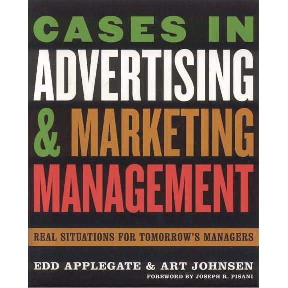 Pre-Owned Cases in Advertising and Marketing Management: Real Situations for Tomorrow's Managers (Paperback) 0742538362 9780742538368