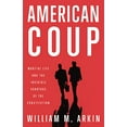 thumbnail image 1 of Pre-Owned American Coup: How a Terrified Government Is Destroying the Constitution (Hardcover) 0316251240 9780316251242, 1 of 1