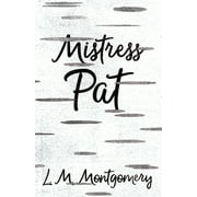 Pat of Silver Bush: Mistress Pat (Paperback)