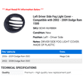 thumbnail image 2 of Left Driver Side Fog Light Cover - Compatible with 2002 - 2009 Dodge Ram 1500 2003 2004 2005 2006 2007 2008, 2 of 2