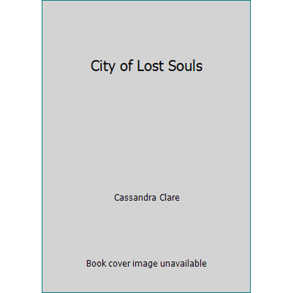 Pre-Owned City of Lost Souls (Paperback) 1406332941 9781406332940
