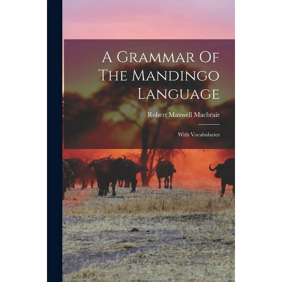 A Grammar Of The Mandingo Language (Paperback)