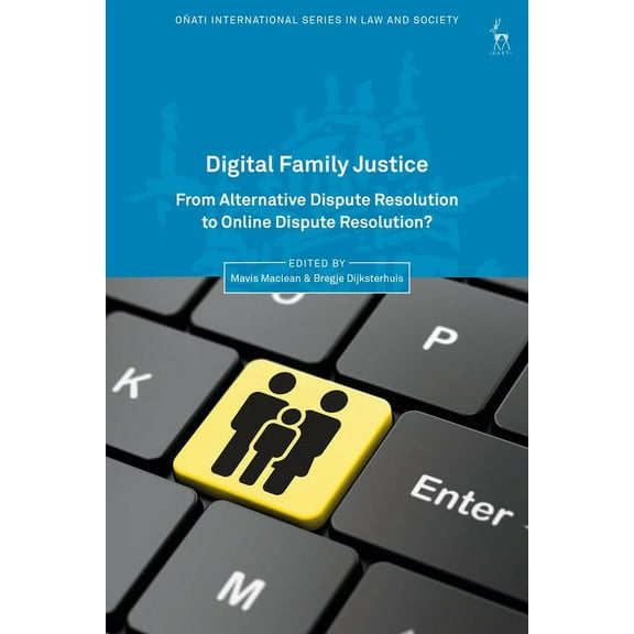 OÃ±ati International Law and Society Digital Family Justice: From Alternative Dispute Resolution to Online Dispute Resolution?, (Paperback)