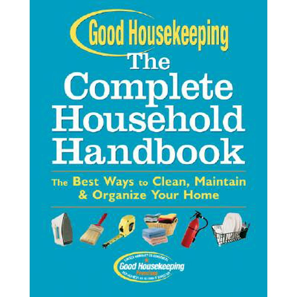 Good Housekeeping the Complete Household Handbook