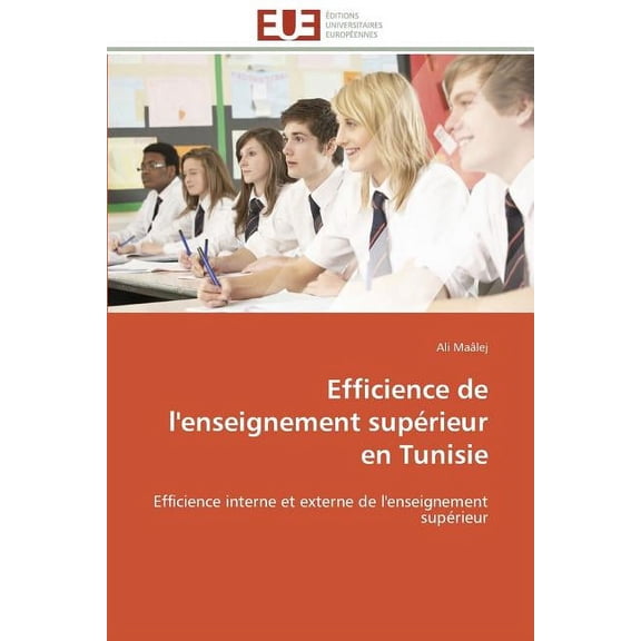 Omn.Univ.Europ. Efficience de l'Enseignement Supérieur En Tunisie, (Paperback)