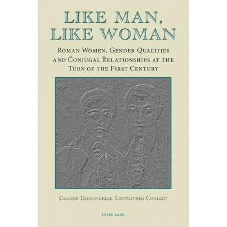 Like Man, Like Woman: Roman Women, Gender Qualities and Conjugal