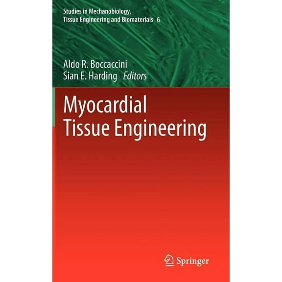 Studies in Mechanobiology, Tissue Engine Myocardial Tissue Engineering, Book 6, (Hardcover)