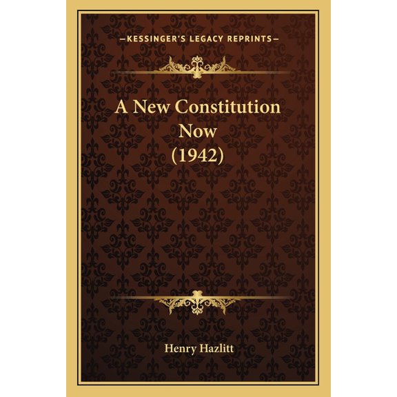 A New Constitution Now (1942) (Paperback)