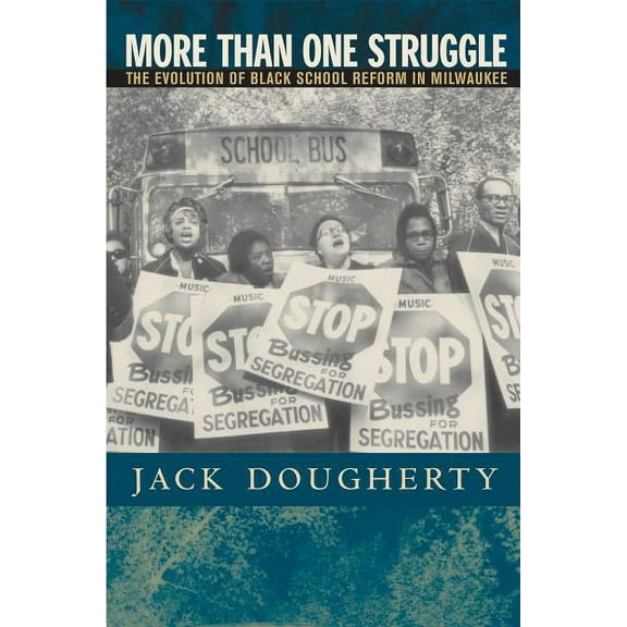 More Than One Struggle: The Evolution of Black School Reform in Milwaukee, (Paperback)