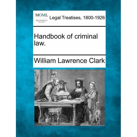 Handbook of criminal law. (Paperback)