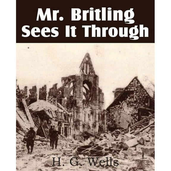 Mr. Britling Sees It Through (Paperback)