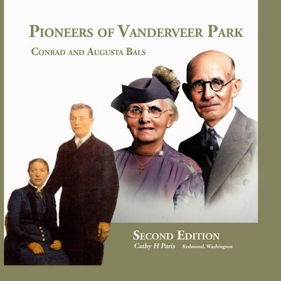 Pioneers of Vanderveer Park: Conrad and Augusta Bals, (Paperback)