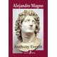 thumbnail image 1 of Libro Alejandro Magno Tapa Dura, Autor Everitt Anthony, Editorial Edhasa, 1 of 2