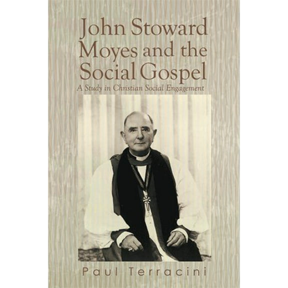John Stoward Moyes and the Social Gospel : A Study in Christian Social Engagement