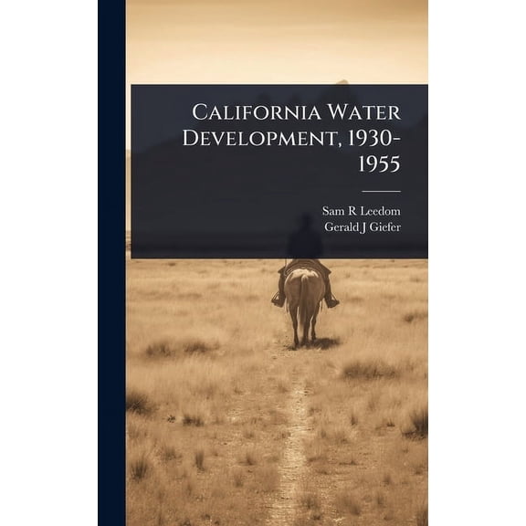 California Water Development, 1930-1955, (Hardcover)