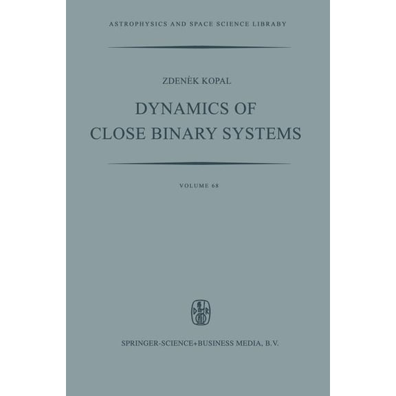 Astrophysics and Space Science Library Dynamics of Close Binary Systems, Book 68, (Paperback)