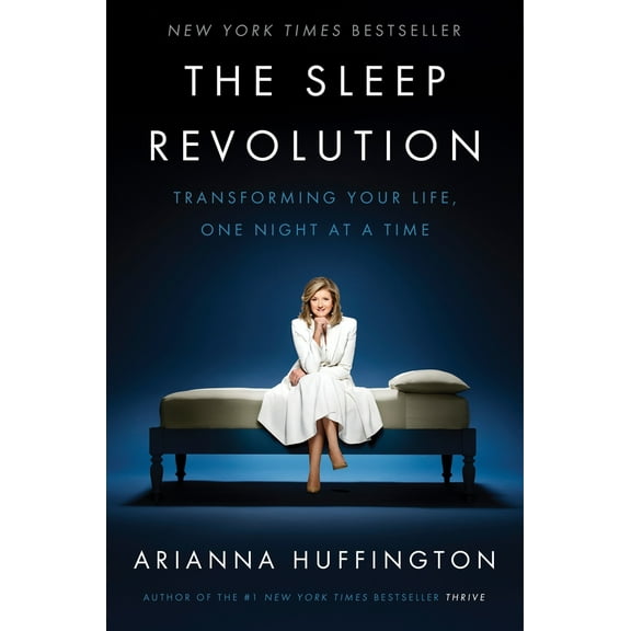 Pre-Owned The Sleep Revolution: Transforming Your Life, One Night at a Time (Hardcover) 1101904003 9781101904008