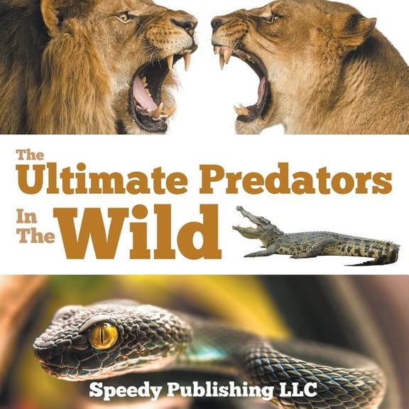 The Ultimate Predators in the Wild