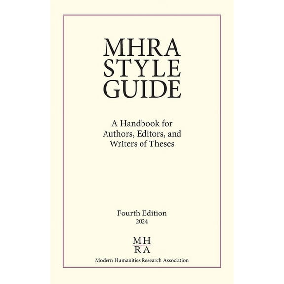 MHRA Style Guide: A Handbook for Authors, Editors, and Writers of Theses, (Paperback)