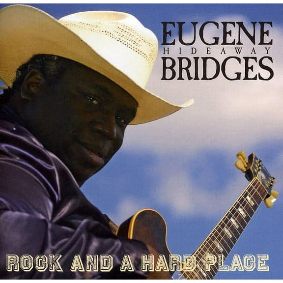 Eugene "Hideaway" Bridges - Rock and A Hard Place - Blues - CD