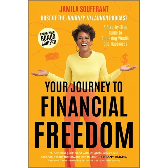 Your Journey to Financial Freedom: A Step-By-Step Guide to Achieving Wealth and Happiness (Paperback)