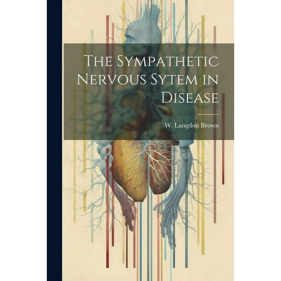 The Sympathetic Nervous Sytem in Disease (Paperback)
