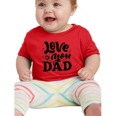 

Love You Dad T-Shirt Infant -Smartprints Designs 6 Months