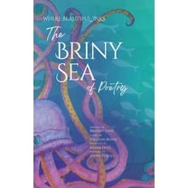 The Briny Sea of Poetry: Poetry and Prose, (Paperback)