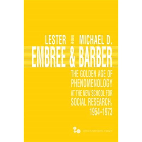 Pre-Owned Series In Continental Thought: The Golden Age of Phenomenology at the New School for Social Research, 19541973 (Series #50) (Hardcover)