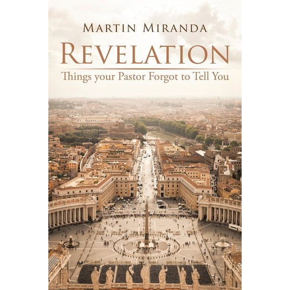 Revelation : Things Your Pastor Forgot to Tell You